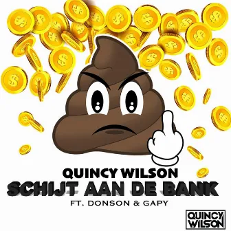 Schijt Aan De Bank by Quincy Wilson