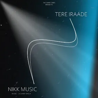 Tere Iraade by DJ Garry Singh