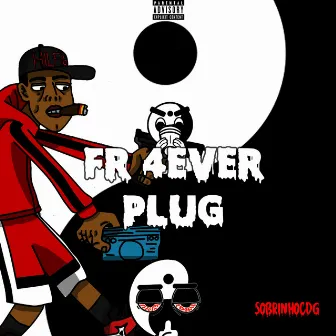 Fr 4Ever Plug by SobrinhoCDG