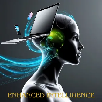 Enhanced Intelligence - Potent Wave Frequencies for Boosting Concentration, Focus, and Study Efficiency by Kewin Thompson