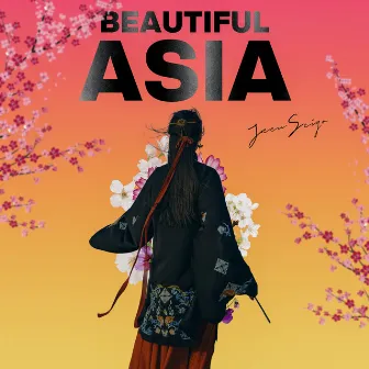 Beautiful Asia by JEEN SEIGO