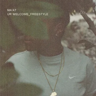 Ur Welcome (Freestyle) by Ma'at