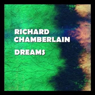 Dreams by Richard Chamberlain