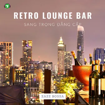 Retro Lounge Bar Sang Trọng Đẳng Cấp (Bossanova Version) by AudioBay