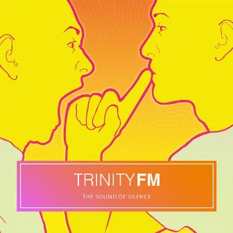 The Sound of Silence by Trinity FM