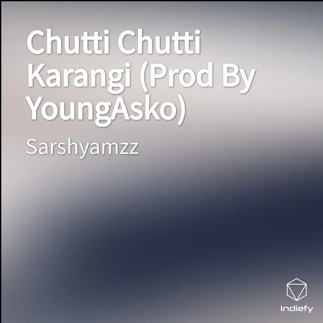 Chutti Chutti Karangi (Prod By YoungAsko)