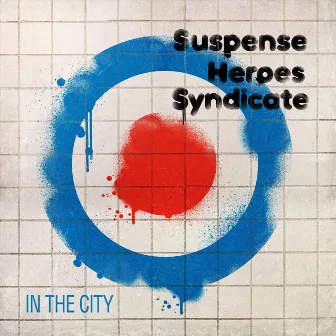 In the City by Suspense Heroes Syndicate