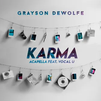 Karma (Acapella) by Grayson DeWolfe