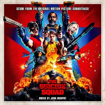 The Suicide Squad (Score from the Original Motion Picture Soundtrack) by John Murphy