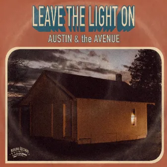 Leave the Light On by Austin & the Avenue