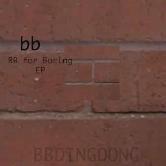 Bb for Boring EP by Willy Black