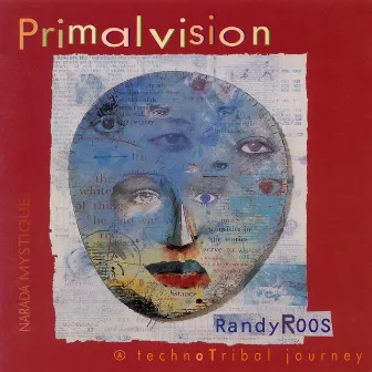 Primalvision (A TechnoTribal Journey) by Randy Roos