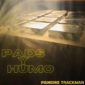 Pads y Humo by Pancho Trackman