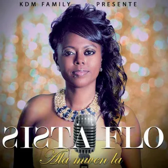 Ala mwen la by Sista Flo