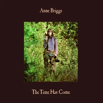 The Time Has Come by Anne Briggs