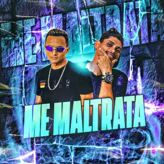 Me Maltrata by Eryck Matheus