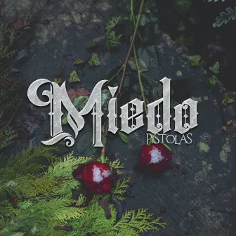 Miedo by Pistolas