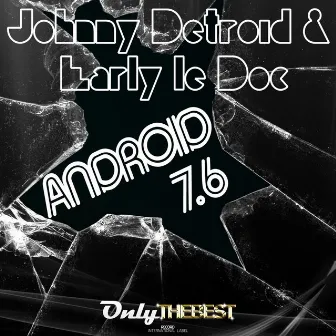 Android 7.6 by Johnny Detroid