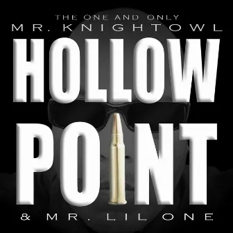 Hollow Point by Mr. Lil One