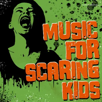 Music for Scaring Kids by Dark Ambience