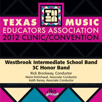 2012 Texas Music Educators Association (TMEA): Westbrook Intermediate School Band 3C Honor Band by Rick Brockway