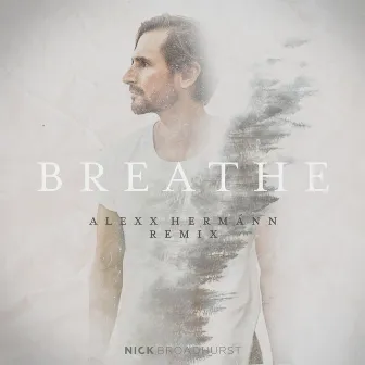 Breathe - Remixes by Nick Broadhurst