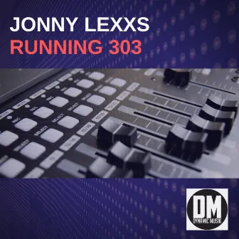 Running 303 by Jonny Lexxs