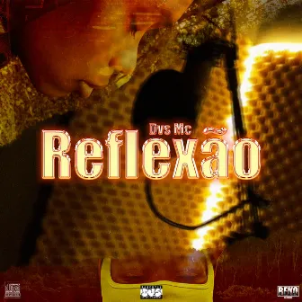 Reflexão by Dvs Mc