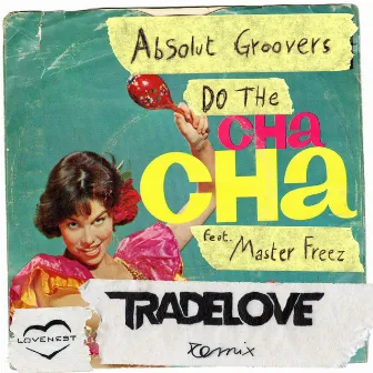 Do the Cha Cha (feat. Master Freez) [Tradelove Remix] by Absolut Groovers