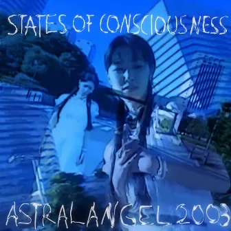 STATES OF CONSCIOUSNESS by astralangel2003