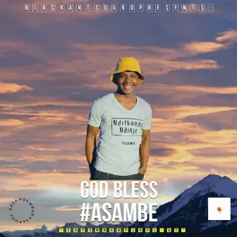 God Bless Asambe by Dj Mbara