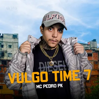 Vulgo Time 7 by Mc Pedro PK