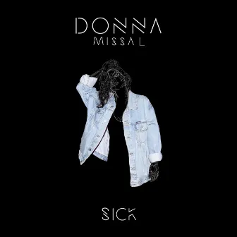 Sick by Donna Missal