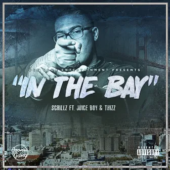 In the Bay by Scrillz