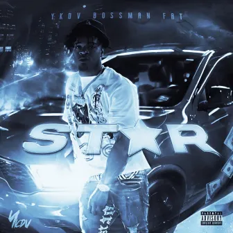 STAR by YKDV Bossman Fat