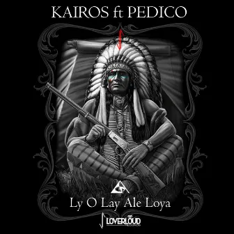 Ly O Lay Ale Loya by Kairos