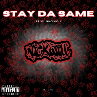 Stay Da Same by Nick Will