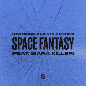 Space Fantasy (feat. Siara Killer) by Meriva