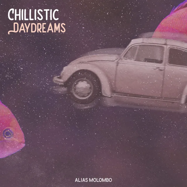 Chillistic Daydreams