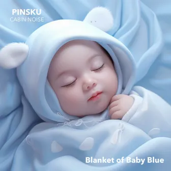 Blanket of Baby Blue by Cabin Noise