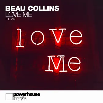 Love Me by Beau Collins