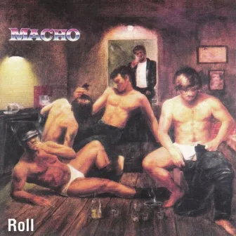 Roll (Original Album) by Macho