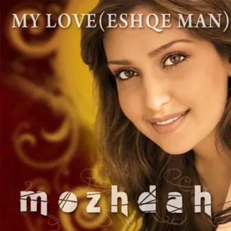 My Love (Eshqe Man) by Mozhdah