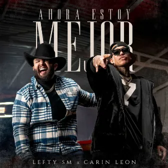 Ahora Estoy Mejor by Lefty Sm