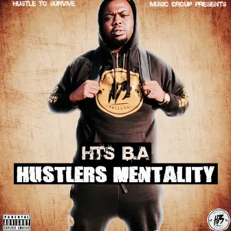 Hustlers Mentality by HTS B.A