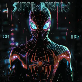 Super Powers by CDOT FLEXIN