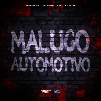 Maluco Automotivo by MC Magico