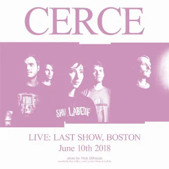 Live: Last Show (Live in Boston, June 2018) by Cerce