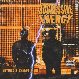 AGGRESSIVE ENERGY by Creepy Mane