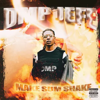 Make Sum Shake by DMP Jefe